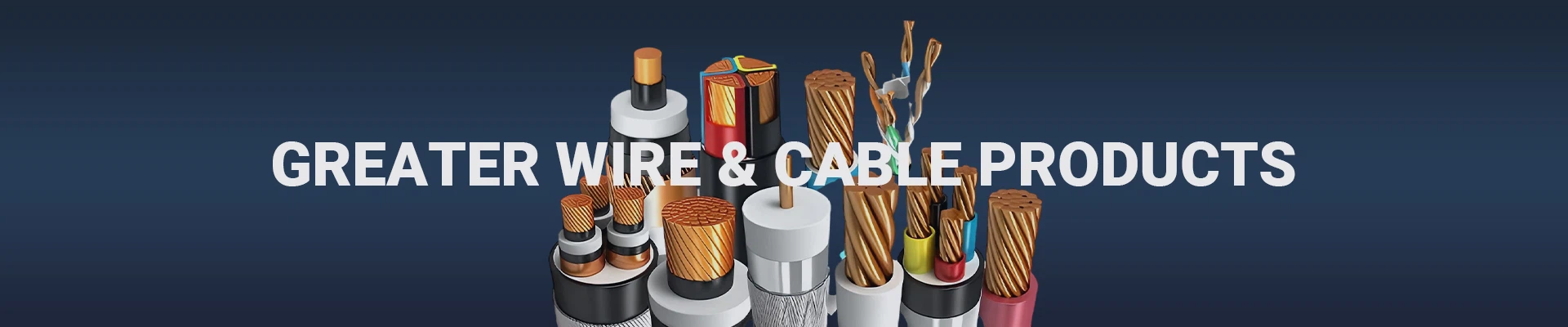 Greater Wire Cable Products